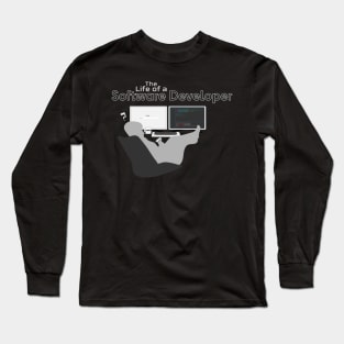 The Life of a Software Developer Long Sleeve T-Shirt